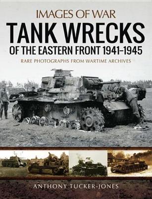 Book cover for Tank Wrecks of the Eastern Front, 1941-1945