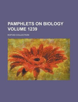 Book cover for Pamphlets on Biology; Kofoid Collection Volume 1239