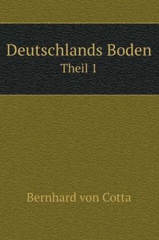 Cover of Deutschlands Boden Theil 1