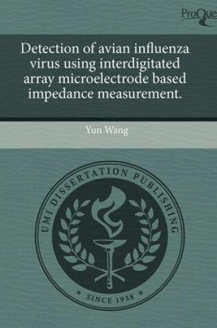 Cover of Detection of Avian Influenza Virus Using Interdigitated Array Microelectrode Based Impedance Measurement