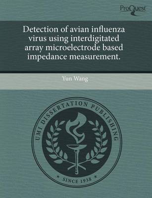 Book cover for Detection of Avian Influenza Virus Using Interdigitated Array Microelectrode Based Impedance Measurement