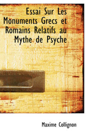Cover of Essai Sur Les Monuments Grecs Et Romains Relatifs Au Mythe de Psych