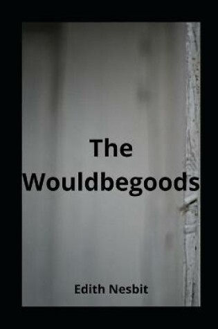 Cover of The Wouldbegoods illustrated