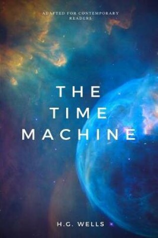 Cover of The Time Machine (Adapted for Contemporary Readers)