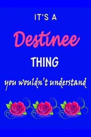 Cover of It's A Destinee Thing You Wouldn't Understand