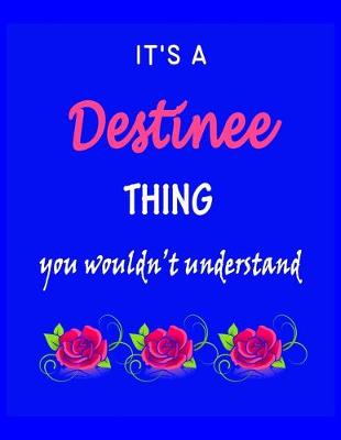 Book cover for It's A Destinee Thing You Wouldn't Understand