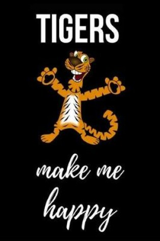 Cover of Tigers Make Me Happy