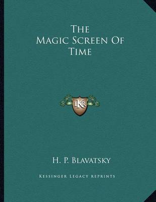 Book cover for The Magic Screen of Time