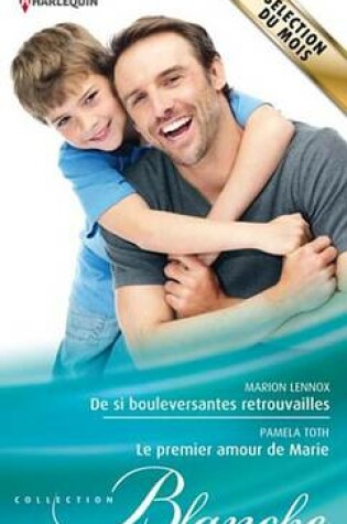 Cover of de Si Bouleversantes Retrouvailles - Le Premier Amour de Marie