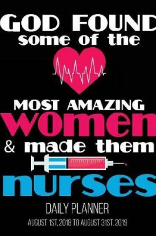 Cover of God Found Some of The Most Amazing Women & Made Them Nurses Daily Planner