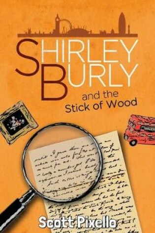 Cover of Shirley Burly and the Stick of Wood