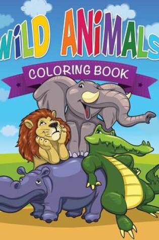 Cover of Wild Animals Coloring Book