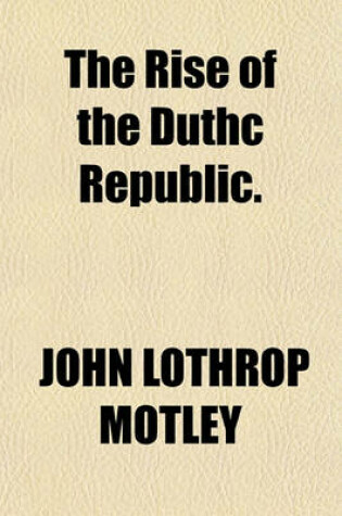 Cover of The Rise of the Duthc Republic.