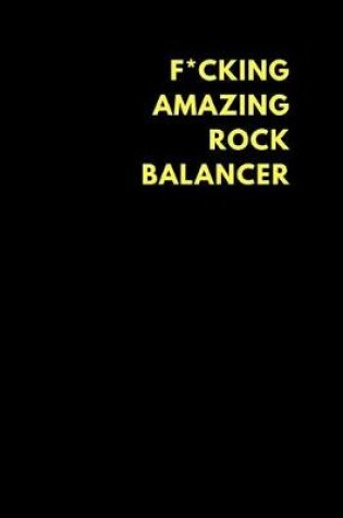 Cover of F*cking Amazing Rock Balancer