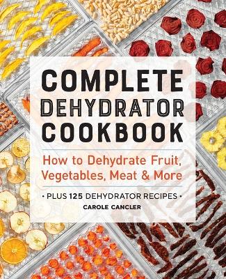 Book cover for Complete Dehydrator Cookbook