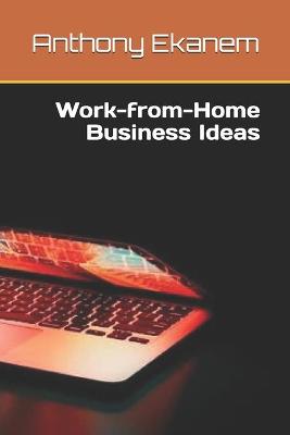 Book cover for Work-from-Home Business Ideas