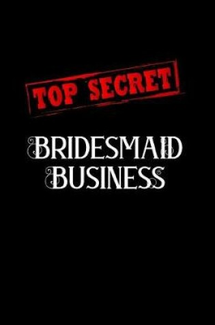 Cover of Top Secret Bridesmaid Business