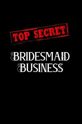 Book cover for Top Secret Bridesmaid Business