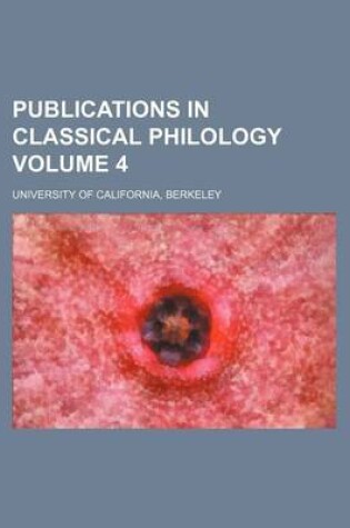 Cover of Publications in Classical Philology Volume 4