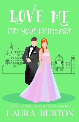 Book cover for Love Me I'm Your Princess