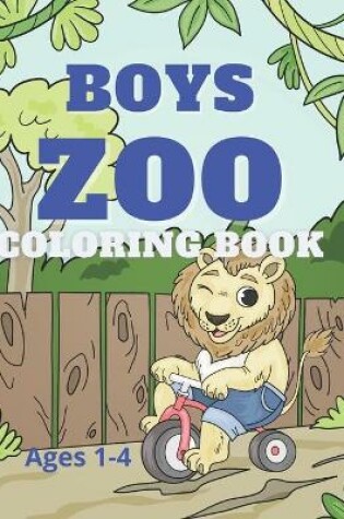 Cover of Boy Zoo Coloring Book Ages 1-3