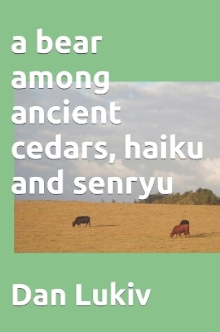 Cover of A bear among ancient cedars, haiku and senryu