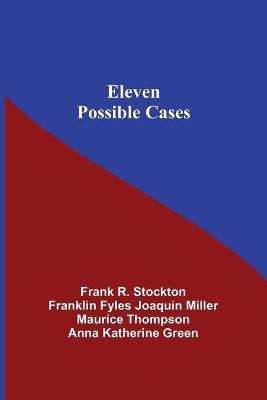Book cover for Eleven Possible Cases