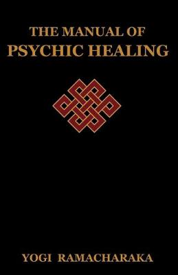 Book cover for The Manual of Psychic Healing