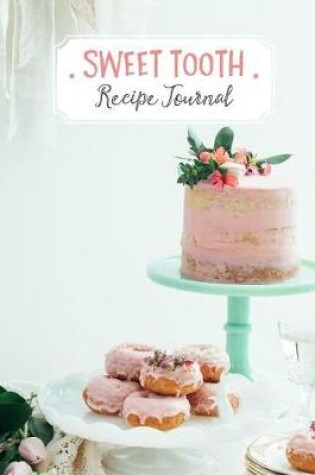 Cover of Sweet Tooth Recipe Journal