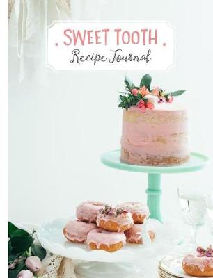 Book cover for Sweet Tooth Recipe Journal