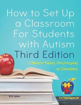 Book cover for How to Set Up a Classroom For Students with Autism Third Edition