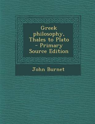 Book cover for Greek Philosophy, Thales to Plato - Primary Source Edition