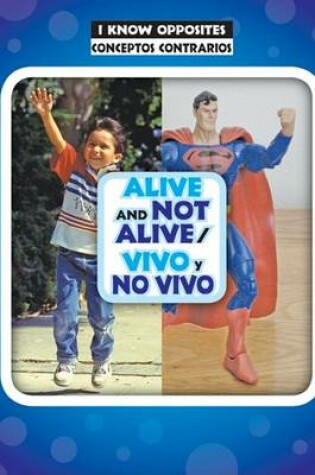 Cover of Alive and Not Alive / Vivo Y No Vivo