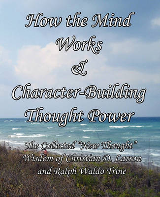 Book cover for How the Mind Works & Character-Building Thought Power