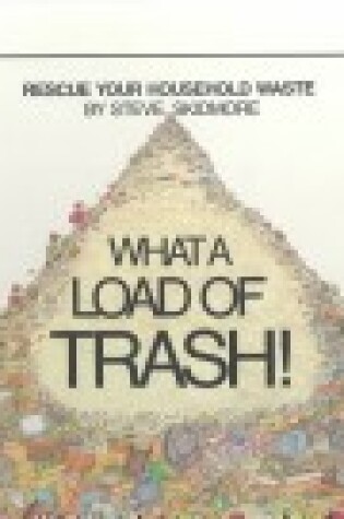 Cover of What a Load of Trash!