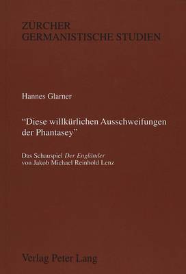 Cover of -Diese Willkuerlichen Ausschweifungen Der Phantasey-