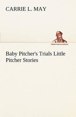 Book cover for Baby Pitcher's Trials Little Pitcher Stories