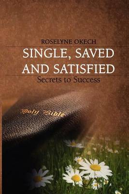Cover of Single, Saved and Satisfied