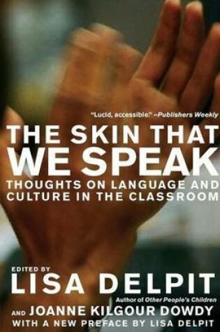 Cover of Skin That We Speak, The: Thoughts on Language and Culture in the Classroom