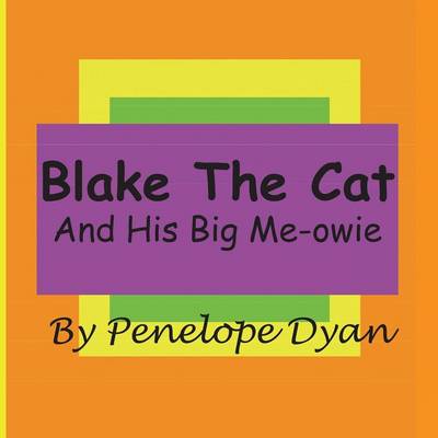 Book cover for Blake The Cat---And His Big Me-Owie