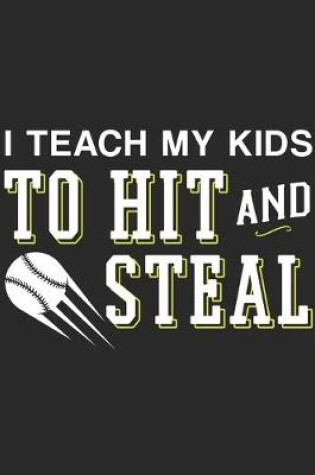 Cover of I Teach My Kids To Hit And Steal