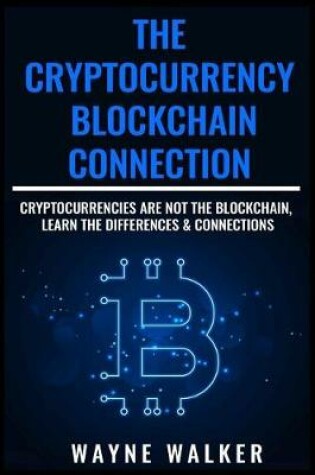 Cover of The Cryptocurrency - Blockchain Connection