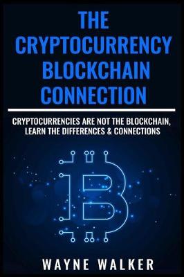 Book cover for The Cryptocurrency - Blockchain Connection