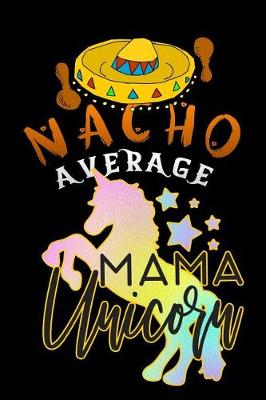 Book cover for nacho average mama unicorn