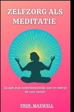 Cover of Zelfzorg ALS Meditatie