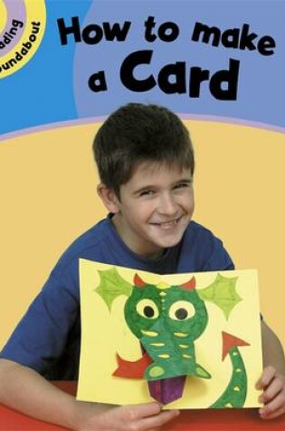 Cover of Reading Roundabout: How To Make A Card