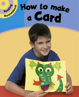 Cover of Reading Roundabout: How To Make A Card