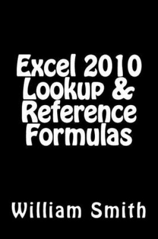 Cover of Excel 2010 Lookup & Reference Formulas