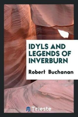 Cover of Idyls and Legends of Inverburn