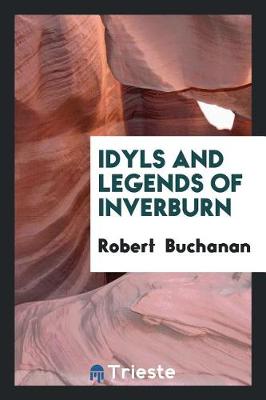 Book cover for Idyls and Legends of Inverburn